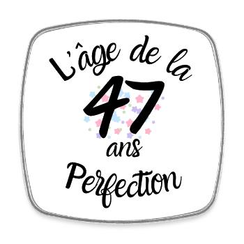 47 ans, l'âge de la perfection - Magnet carré - blanc - Devant