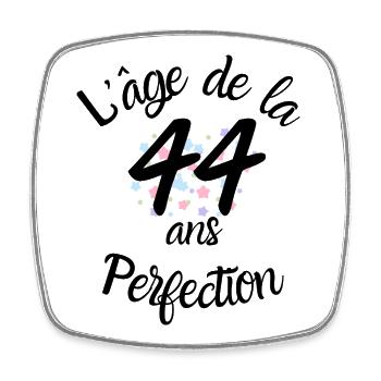 44 ans, l'âge de la perfection - Magnet carré - blanc - Devant