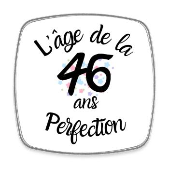 46 ans, l'âge de la perfection - Magnet carré - blanc - Devant