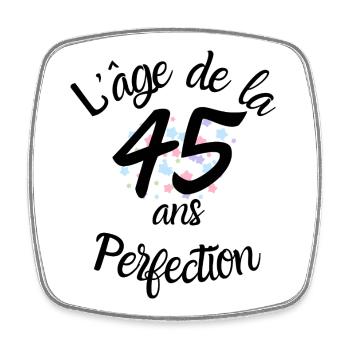 45 ans, l'âge de la perfection - Magnet carré - blanc - Devant