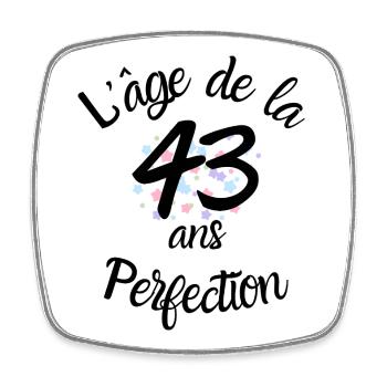 43 ans, l'âge de la perfection - Magnet carré - blanc - Devant