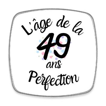 49 ans, l'âge de la perfection - Magnet carré - blanc - Devant
