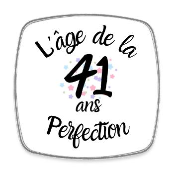 41 ans, l'âge de la perfection - Magnet carré - blanc - Devant
