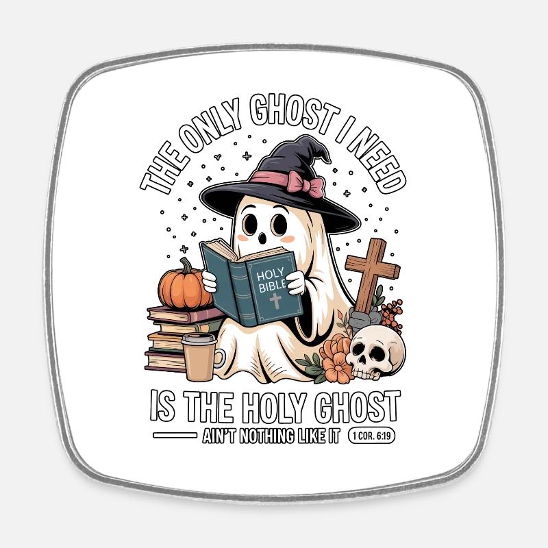 The Only Ghost I Need Is The Holy Ghost - Magnet carré - blanc
