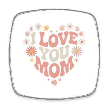 I Love You Mom Mothers Day - Viereckiger Kühlschrankmagnet - Weiß - Vorne