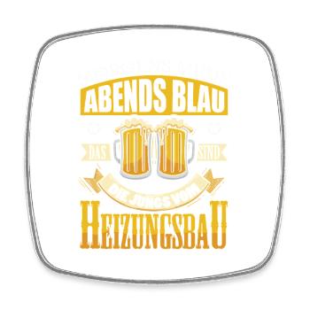 Heating Engineer Heating Construction Plumber Plumber - Square fridge magnet - white - Front