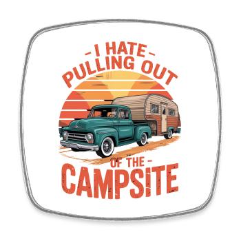 Camping Spruch I Hate Pulling Out Of The Campsite - Square fridge magnet - white - Front