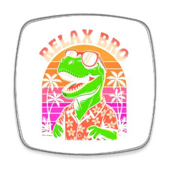 Relax Bro - T-Rex Dinosaur - Relaxed Saying - Square fridge magnet - white - Front