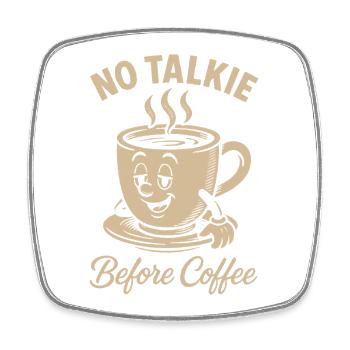 Kein Talkie vor dem Kaffee Lustiges Design - Viereckiger Kühlschrankmagnet - Weiß - Vorne