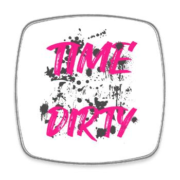 Time to get dirty Schlammlauf Mud Run Muddy Race - Square fridge magnet - white - Front