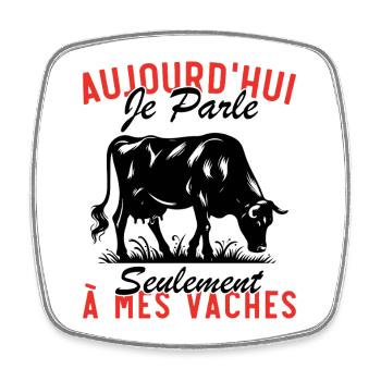 Today I only talk to my cows - Square fridge magnet - white - Front