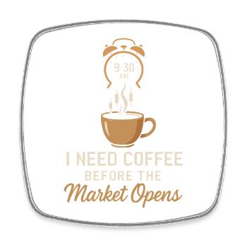 I need coffee before the market opens - Square fridge magnet - white - Front