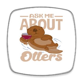 Sea Otter Cartoon Ask Me About Otter - Square fridge magnet - white - Front