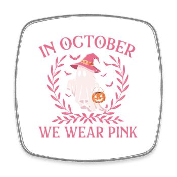 In October We Wear Pink — Breast Cancer Halloween - Square fridge magnet - white - Front