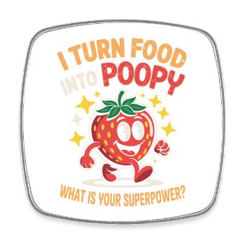  Ich Verwandle Essen In Poopy – Was Ist Deine - Viereckiger Kühlschrankmagnet - Weiß - Vorne
