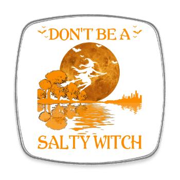 Sei keine salzige Hexe Halloween-T-Shirt - Viereckiger Kühlschrankmagnet - Weiß - Vorne