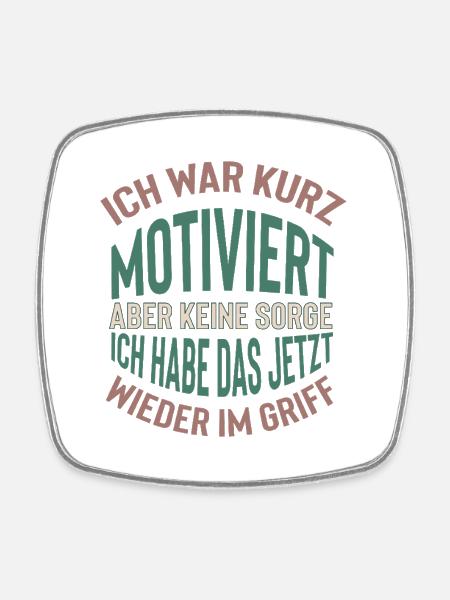 Kurz motiviert Spruch Design - Viereckiger Kühlschrankmagnet - Weiß