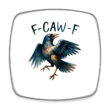 Lustiger Krähen Spruch F-CAW-F Shirt - Viereckiger Kühlschrankmagnet - Weiß - Vorne