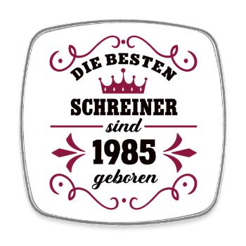 Schreinerin Geburtstag Jahrgang 1985 Schreiner 85 - Viereckiger Kühlschrankmagnet - Weiß - Vorne