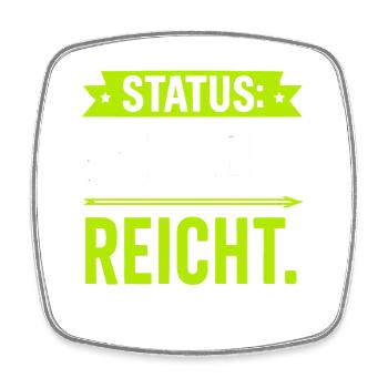 Status: Existiert Reicht – Lustiger Spruch - Viereckiger Kühlschrankmagnet - Weiß - Vorne
