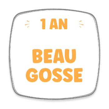 1 AN ET DÉJÀ BEAU GOSSE - Magnet carré - blanc - Devant