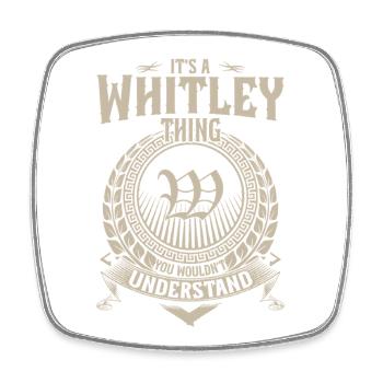 Whitley Thing You Wouldnt Understand - Square fridge magnet - white - Front