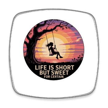 LIFE IS SHORT BUT SWEET FOR CERTAIN - Square fridge magnet - white - Front