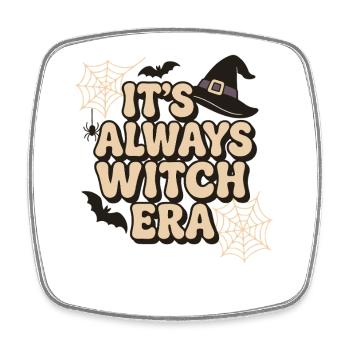 It's Always Witch Era Funny Halloween Saying - Square fridge magnet - white - Front