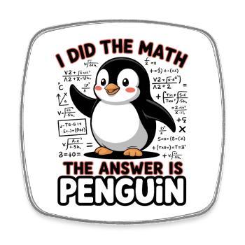 I Did The Math The Answer Is Penguin - Viereckiger Kühlschrankmagnet - Weiß - Vorne