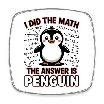 I Did The Math The Answer Is Penguin - Viereckiger Kühlschrankmagnet - Weiß - Vorne