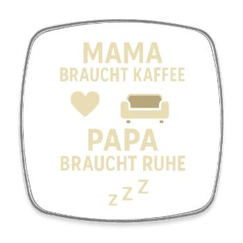 Maman a besoin de café, papa a besoin de repos - Magnet carré - blanc - Devant