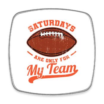 Saturdays Are Only For My Team - Square fridge magnet - white - Front