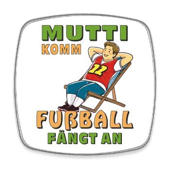 DECK CHAIR MAN MOM COME FOOTBALL STARTS - Square fridge magnet - white - Front