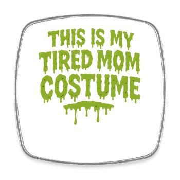 C’est ma maman fatiguée costume Halloween Party - Magnet carré - blanc - Devant