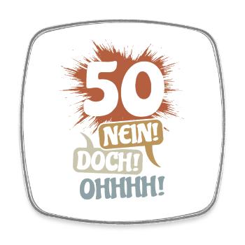 50 - No! Nevertheless! Oh! Birthday Gift - Square fridge magnet - white - Front