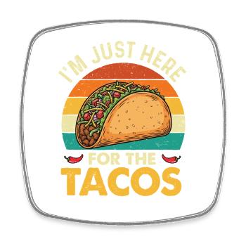 I'm Just Here For The Tacos Funny Quote - Square fridge magnet - white - Front
