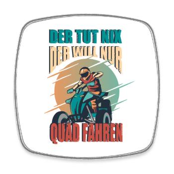 He doesn't do anything, he just wants to drive a quad bike, quad driver - Square fridge magnet - white - Front