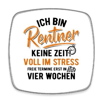 no time, full of stress, appointments, retirement, end - Square fridge magnet - white - Front
