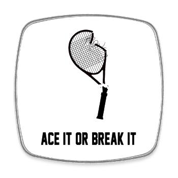 Ace It or Break It – Tennis Humour Design - Magnet carré - blanc - Devant