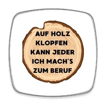 Holz Spruch Berufung Klopfen – Handwerk Humor - Viereckiger Kühlschrankmagnet - Weiß - Vorne