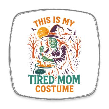 This Is My Tired Mom Costume Witch Halloween - Square fridge magnet - white - Front