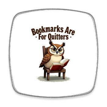 Bookmarks Are For Quitters - Square fridge magnet - white - Front