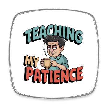 Lehrer Humor – Teaching My Patience - Viereckiger Kühlschrankmagnet - Weiß - Vorne