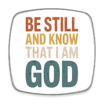 Be Still and Know I Am God – Bible Verse - Square fridge magnet - white - Front