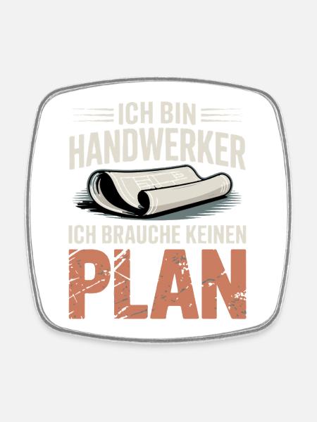 Handwerker Ohne Plan - Viereckiger Kühlschrankmagnet - Weiß