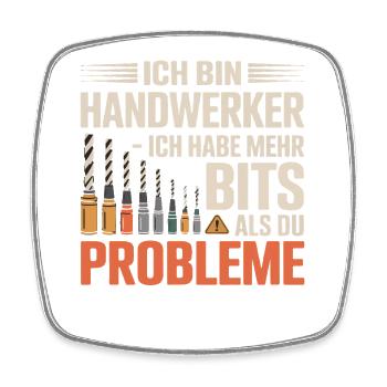 I'm a craftsman – More bits than problems - Square fridge magnet - white - Front