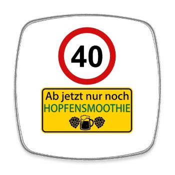 40 Ab jetzt nur noch Hopfensmoothie - Viereckiger Kühlschrankmagnet - Weiß - Vorne