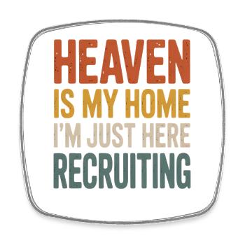 Heaven is my home Recruiting - Square fridge magnet - white - Front