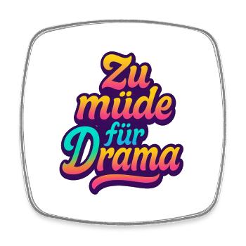 „Zu müde für Drama – Lustiger Spruch Shirt“ - Viereckiger Kühlschrankmagnet - Weiß - Vorne
