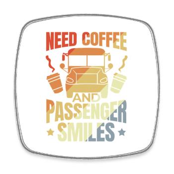Need Coffee and Passenger Smiles - Square fridge magnet - white - Front